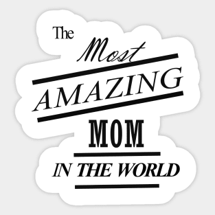 The most mom Shirt,Mom Life Shirt, Shirts for Moms, Mothers Day Gift, Trendy Mom T-Shirts, Cool Mom Shirts, Shirts for Moms Sticker